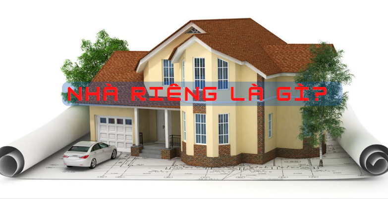 nha-rieng-la-gi